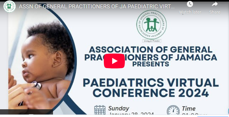 ASSN OF GENERAL PRACTITIONERS OF JA PAEDIATRIC VIRTUAL CONFERENCE 2024